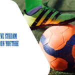 How to Watch Live Stream Football Matches on YouTube